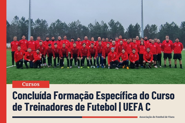 Concluída Formação Específica do Curso de Treinadores de Futebol | UEFA C